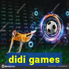 didi games